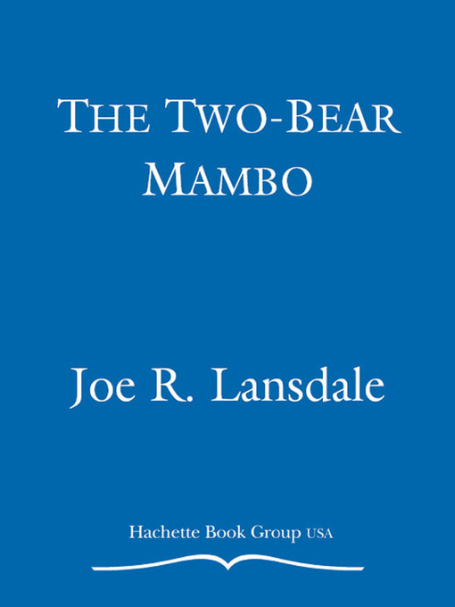 Title details for The Two-Bear Mambo by Joe R. Lansdale - Wait list